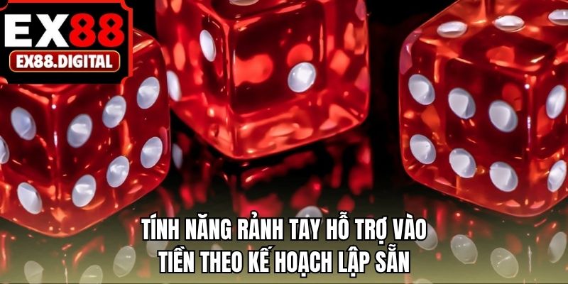 Tính năng rảnh tay hỗ trợ vào tiền theo kế hoạch lập sẵn